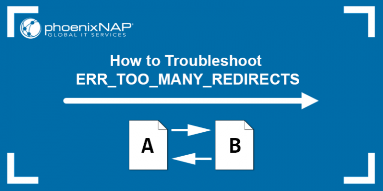 How To Troubleshoot Err Too Many Redirects Fixes