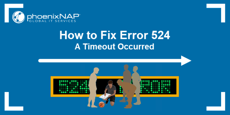 How To Fix Error A Timeout Occurred Phoenixnap Kb