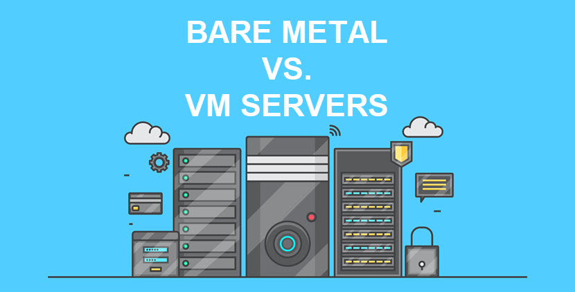 Bare metal vs VM servers