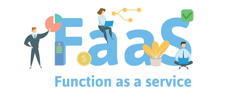 Function as a service in serverless computing.