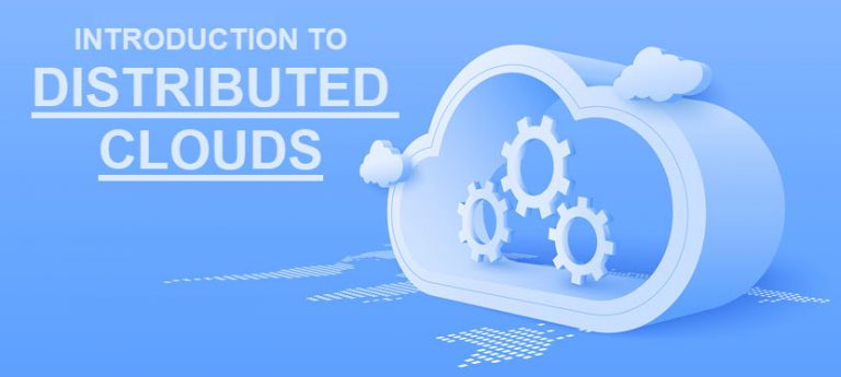 What is Distributed Cloud? {How Does the Distributed Cloud Work?}