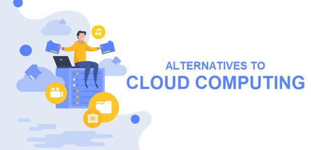 Alternatives To Cloud Computing 6 Options Alternatives To Cloud Computing 6 Options