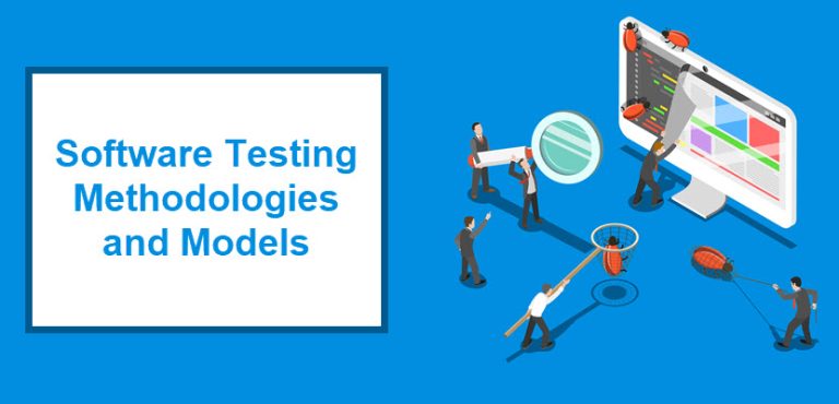 Software Testing Methodologies and Models Explained