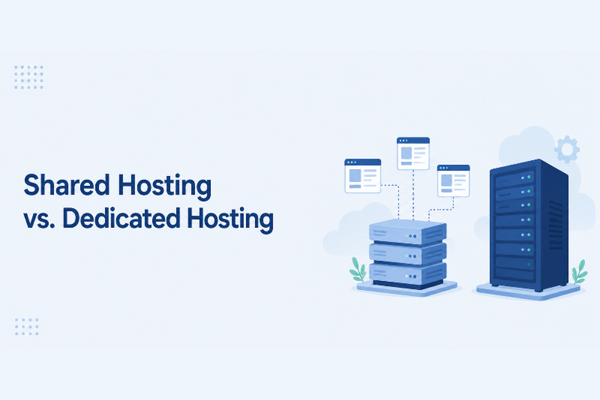 Shared hosting and dedicated hosting illustrated side by side, showing multiple websites sharing one server versus one customer using an exclusive physical server.