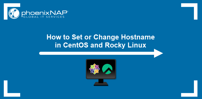 How to Set or Change Hostname in CentOS and Rocky Linux.