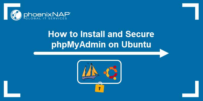 How to Install and Secure phpMyAdmin on Ubuntu