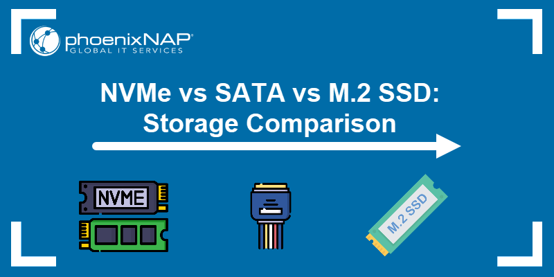 NVMe vs SATA vs M.2 SSD: Storage Comparison & Differences
