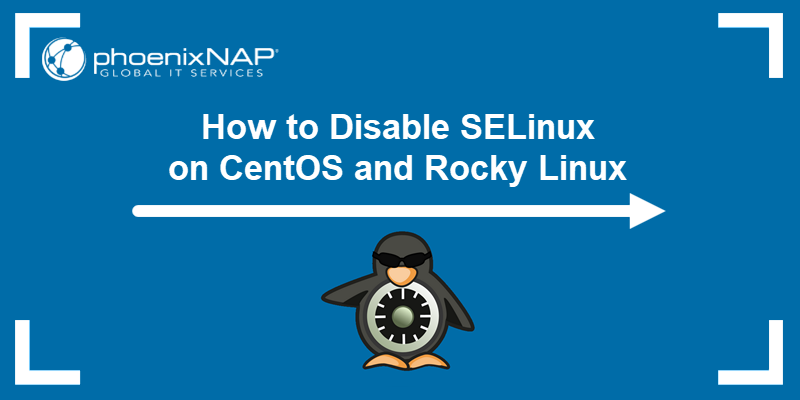 Disable SELinux on CentOS and Rocky Linux.