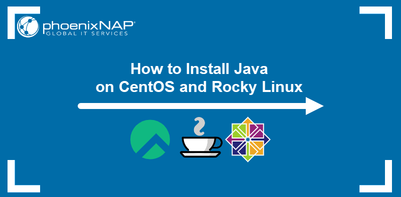 How to Install Java on CentOS and Rocky Linux.