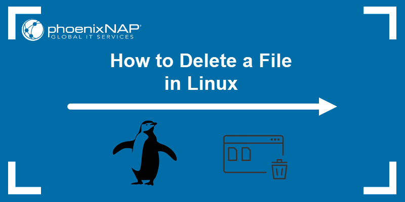 How To Delete A File In Linux Using Rm And Unlink 