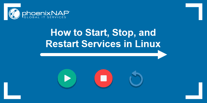 How to Start, Stop, and Restart Services in Linux