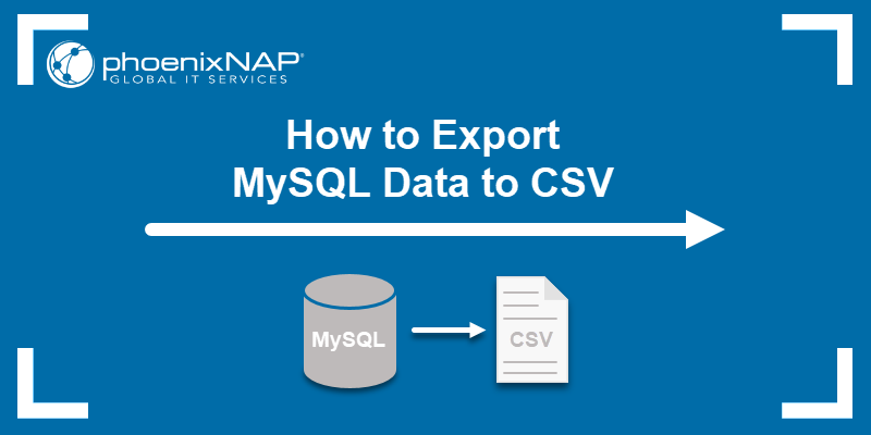 How to Export MySQL Data to CSV