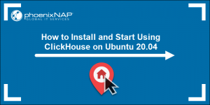 How To Install & Get Started With ClickHouse On Ubuntu 20.04