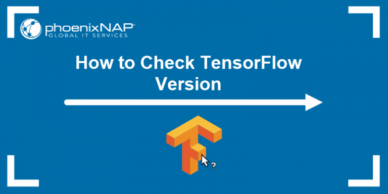 How to Check PyTorch Version {3 Methods} | phoenixNAP KB
