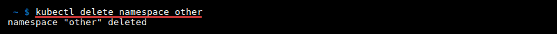 Terminal output of kubectl delete namespace