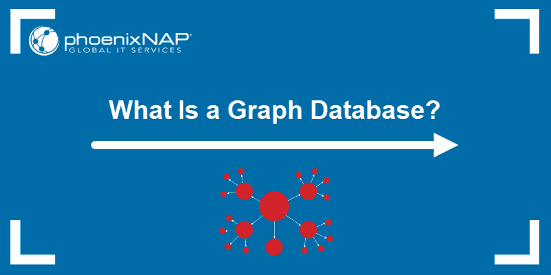 What Is a Graph Database
