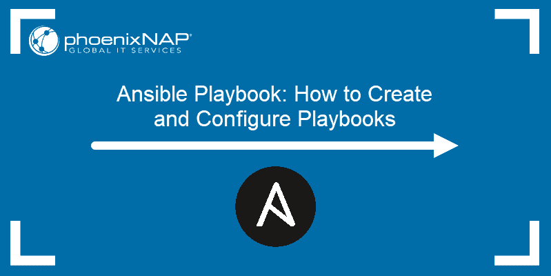 Ansible playbook: how to create and configure playbooks