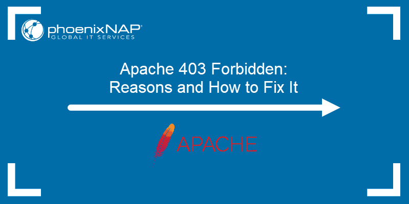 Apache 403 forbidden: reasons and how to fix it