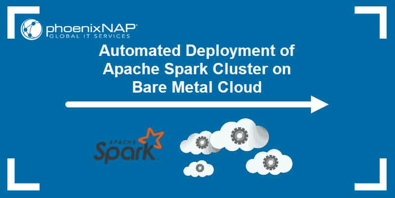 Automated deployment of Spark cluster for big data analysis.