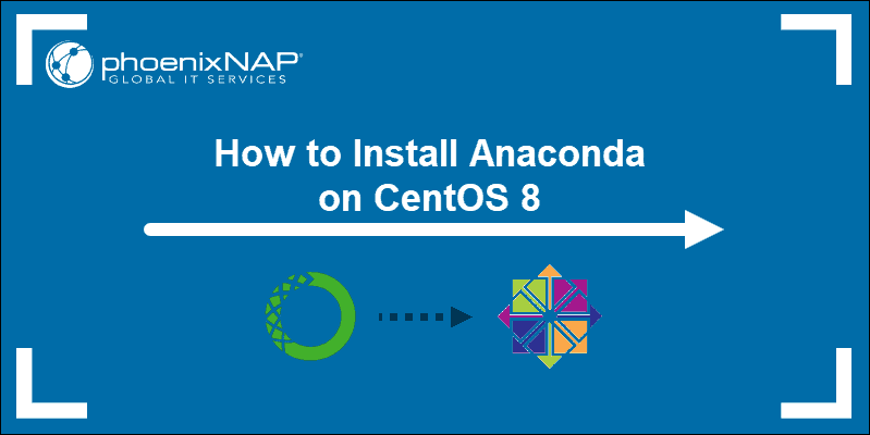 tutorial on installing Anaconda Python on CentOS 8
