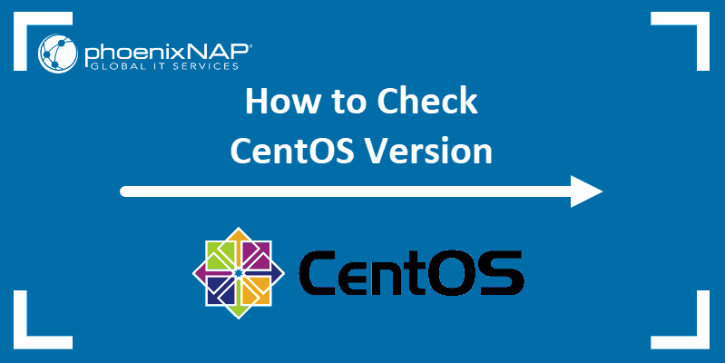 how-to-check-centos-version-4-easy-ways-phoenixnap-kb