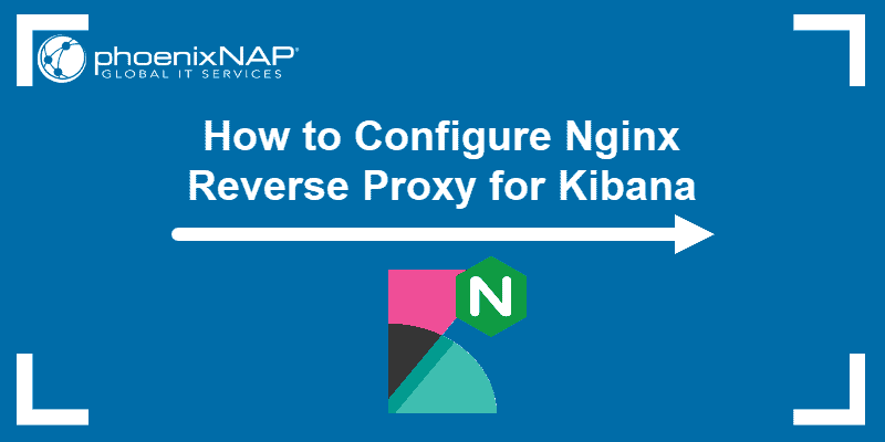 How to Configure Nginx Reverse Proxy for Kibana.