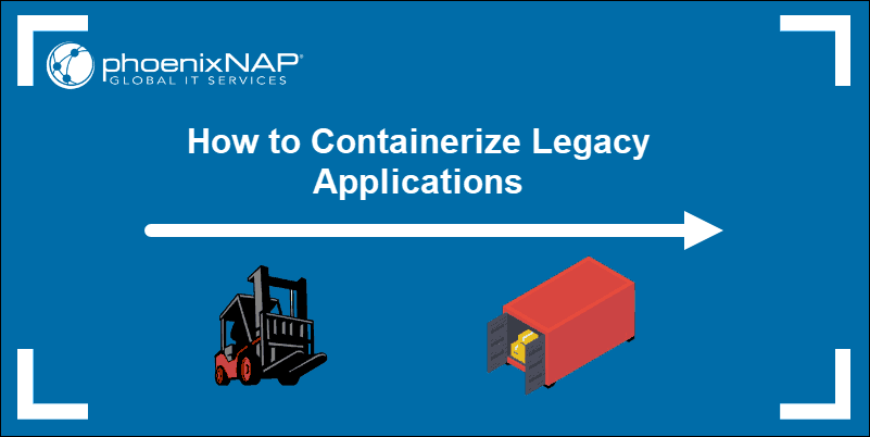 tutorial on dow do you Containerize an existing application