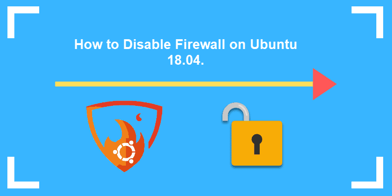 tutorial on disabling the UFW firewall in Ubuntu