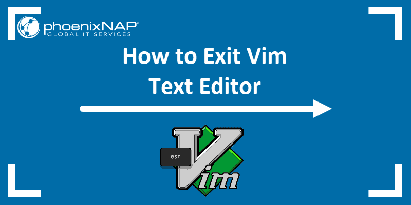 How To Exit Vim 3 Command Options To Quit Vi Vim Editor