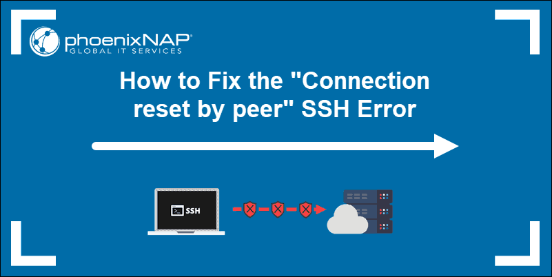 The Connection Reset By Peer Error appears when comunication between local and remote machine breaks down.