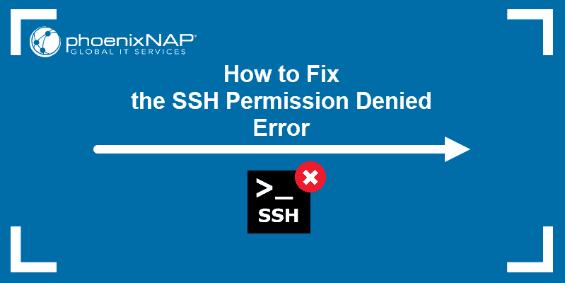 How to Fix SSH Failed Permission Denied (publickey,gssapi-keyex,gssapi ...