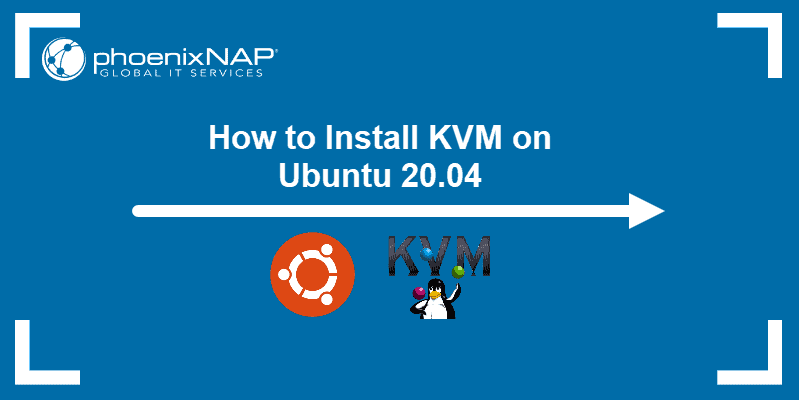 How to Install KVM in Ubuntu 20.04