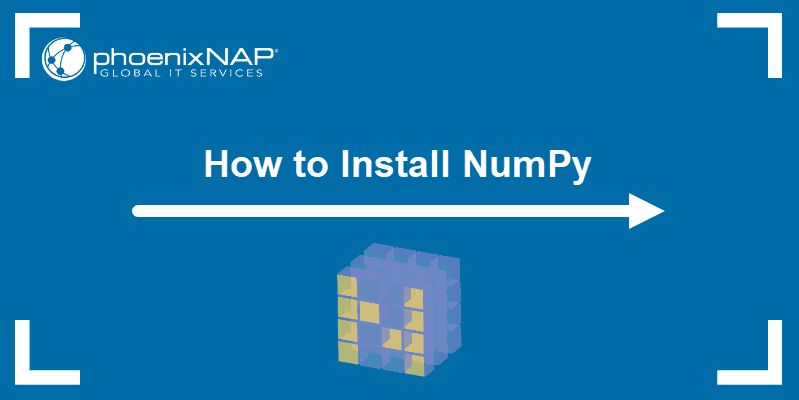 Tutorial on how to install NumPy.