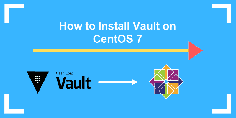 guide on how to install hashicorp vault on centos