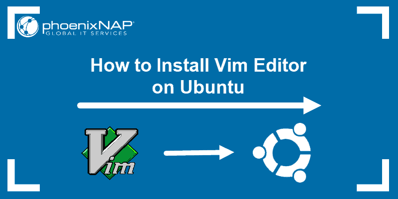 Tutorial on how to install the Vim editor on Ubuntu