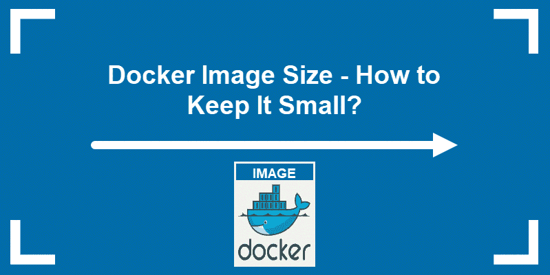 Docker Image Size How To Keep It Small