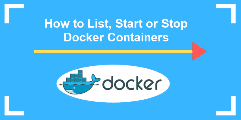 How to list, start, or stop Docker containers?