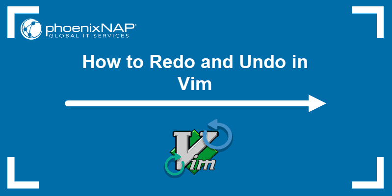 How To Undo And Redo Changes In Vim Vi