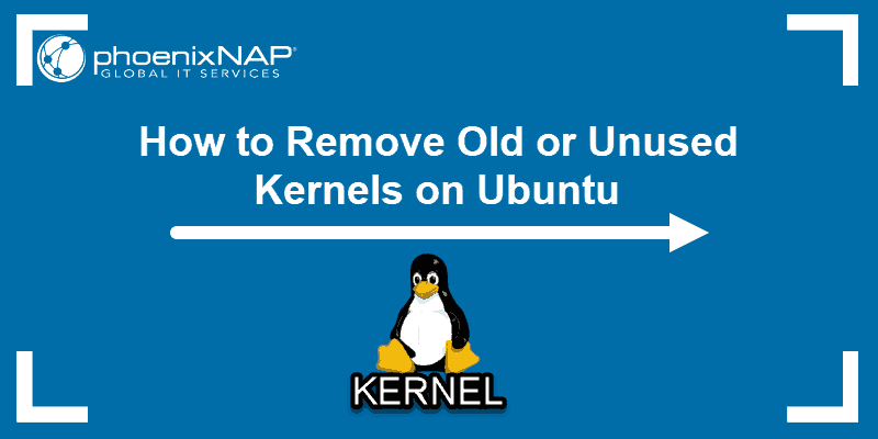 Tutorial on how to remove old or unused kernels on Ubuntu 18.04.