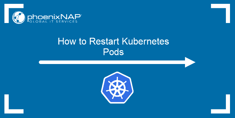 Article on how to restart Kubernetes pods