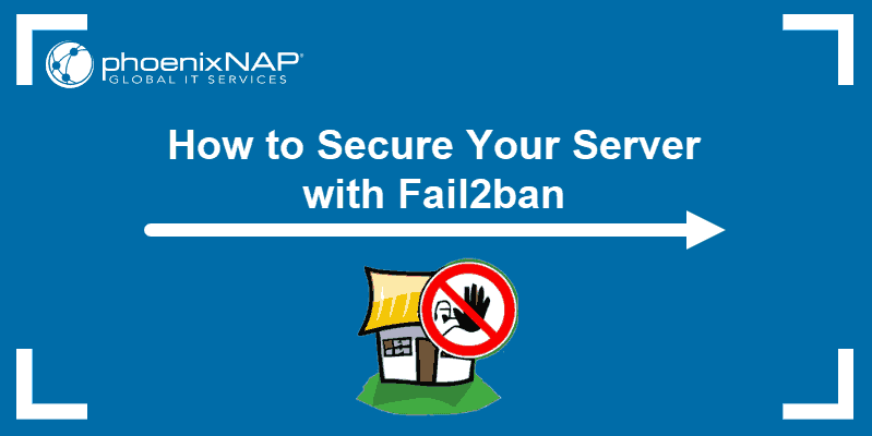 Tutorial on how to secure your server with Fail2ban.