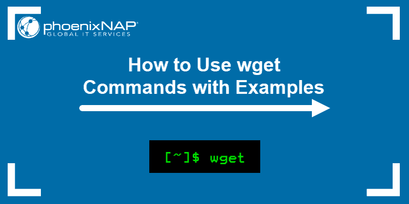 Tutorial on how to use wget commands with examples.