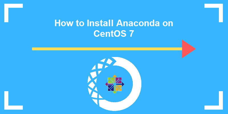 tutorial on Installing Anaconda on CentOS 7
