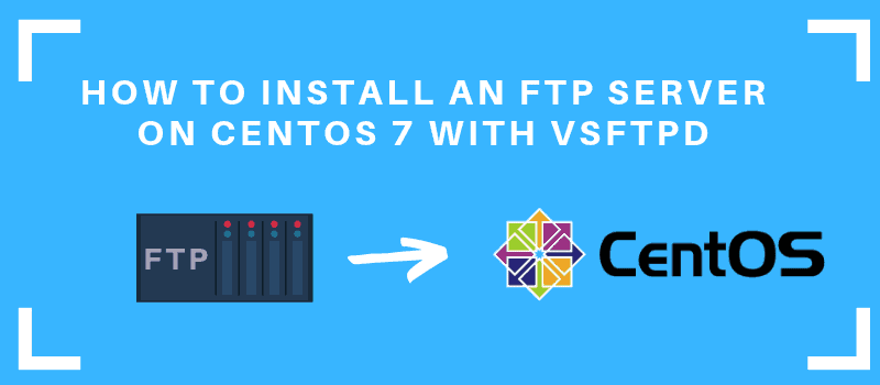 How To Setup Install An Ftp Server With Vsftpd On Centos 7