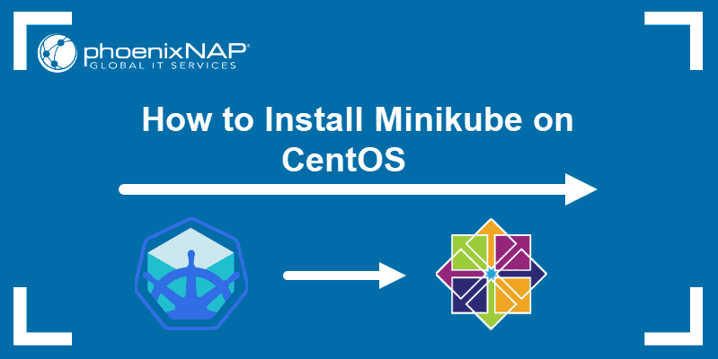Article on how to install Minikube on CentOS.