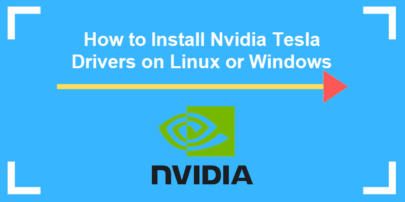 How to Install NVIDIA Tesla Drivers on Linux or Windows PhoenixNAP KB