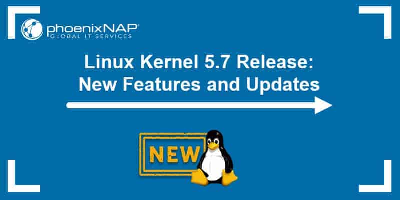 New features of Linux kernel 5.7.