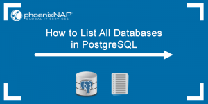 How to List All Databases in PostgreSQL {3 Methods}
