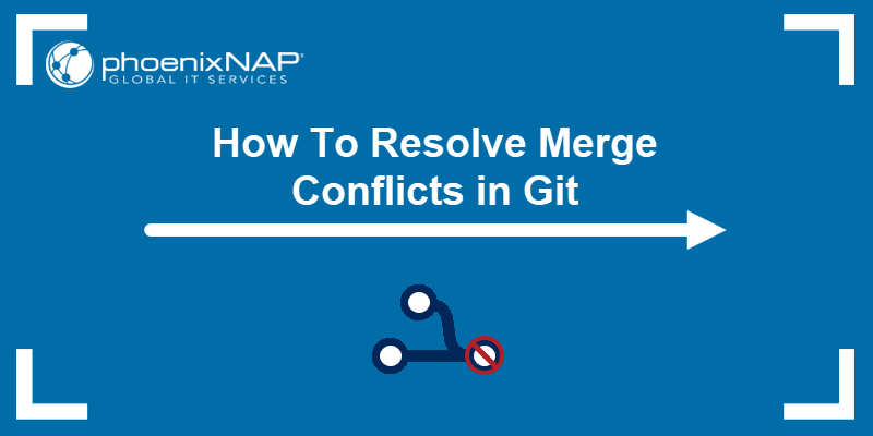 how-to-resolve-merge-conflicts-in-git-step-by-step-guide