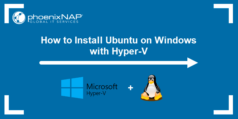 How to install Ubuntu on Windows with Hyper-V